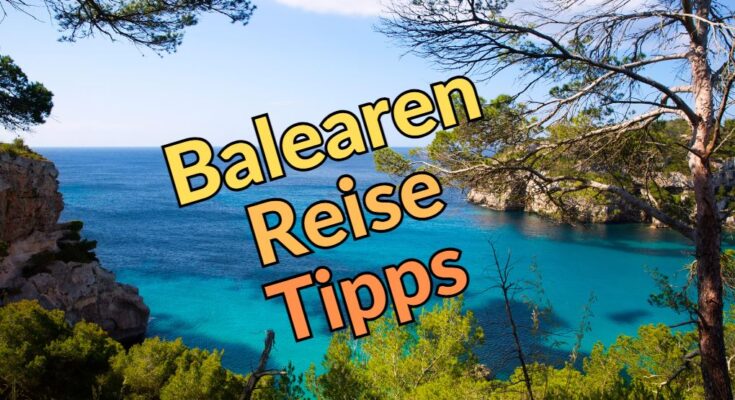 Balearen Reise Tipps