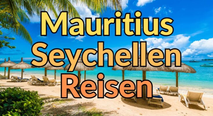 Mauritius Seychellen Reisen